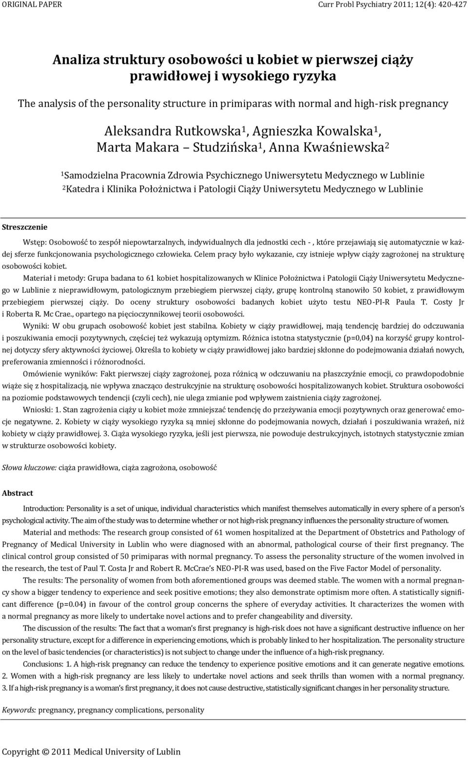 Medycznego w Lublinie 2 Katedra i Klinika Położnictwa i Patologii Ciąży Uniwersytetu Medycznego w Lublinie Streszczenie Wstęp: Osobowość to zespół niepowtarzalnych, indywidualnych dla jednostki cech