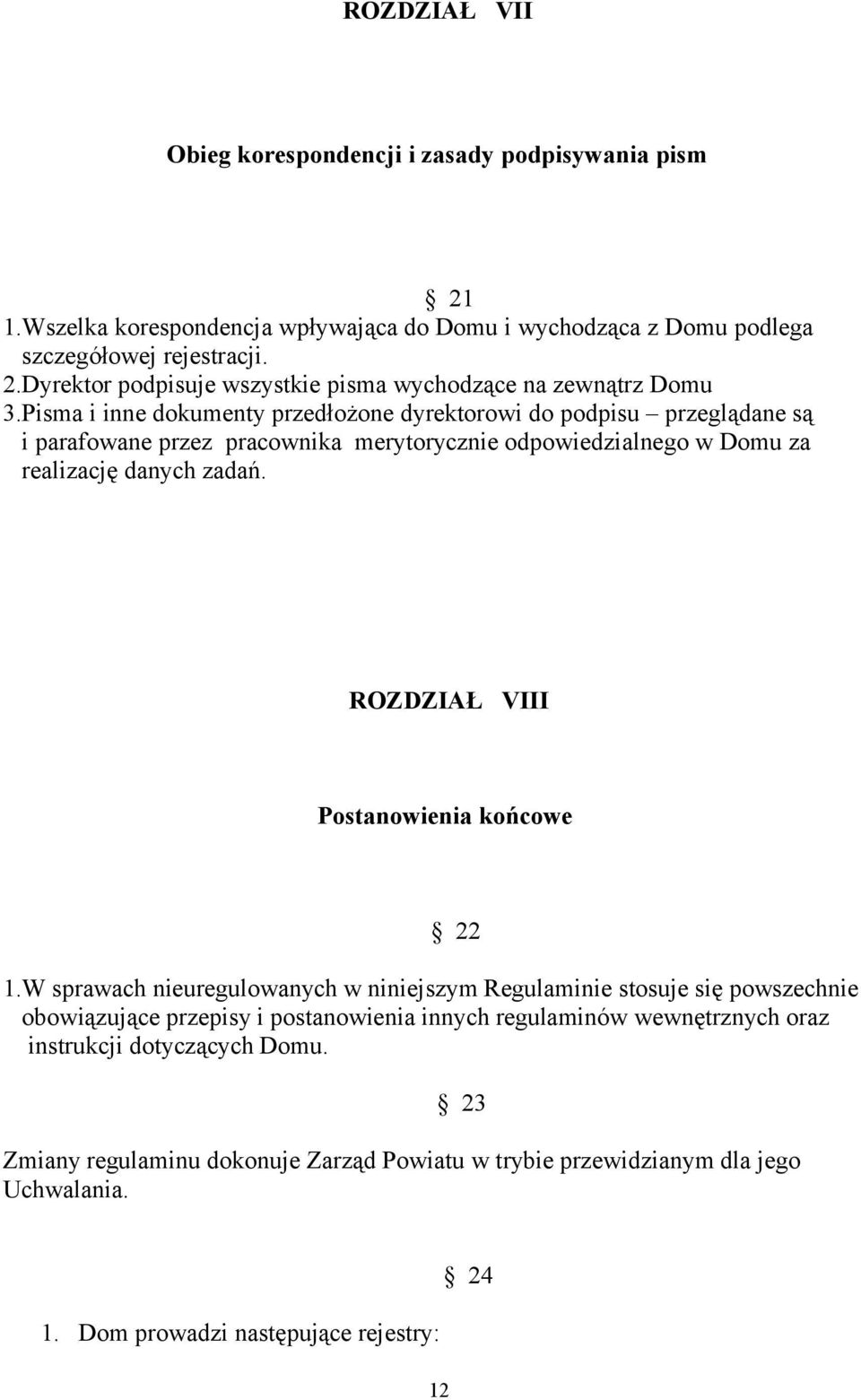 ROZDZIAŁ VIII Postanowienia końcowe 22 1.