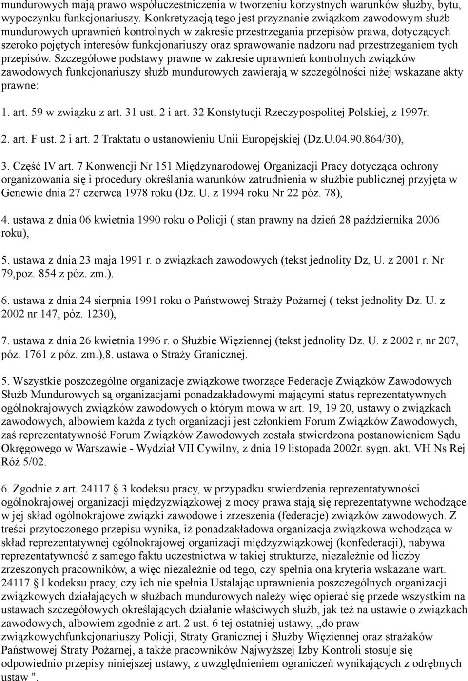 sprawowanie nadzoru nad przestrzeganiem tych przepisów.