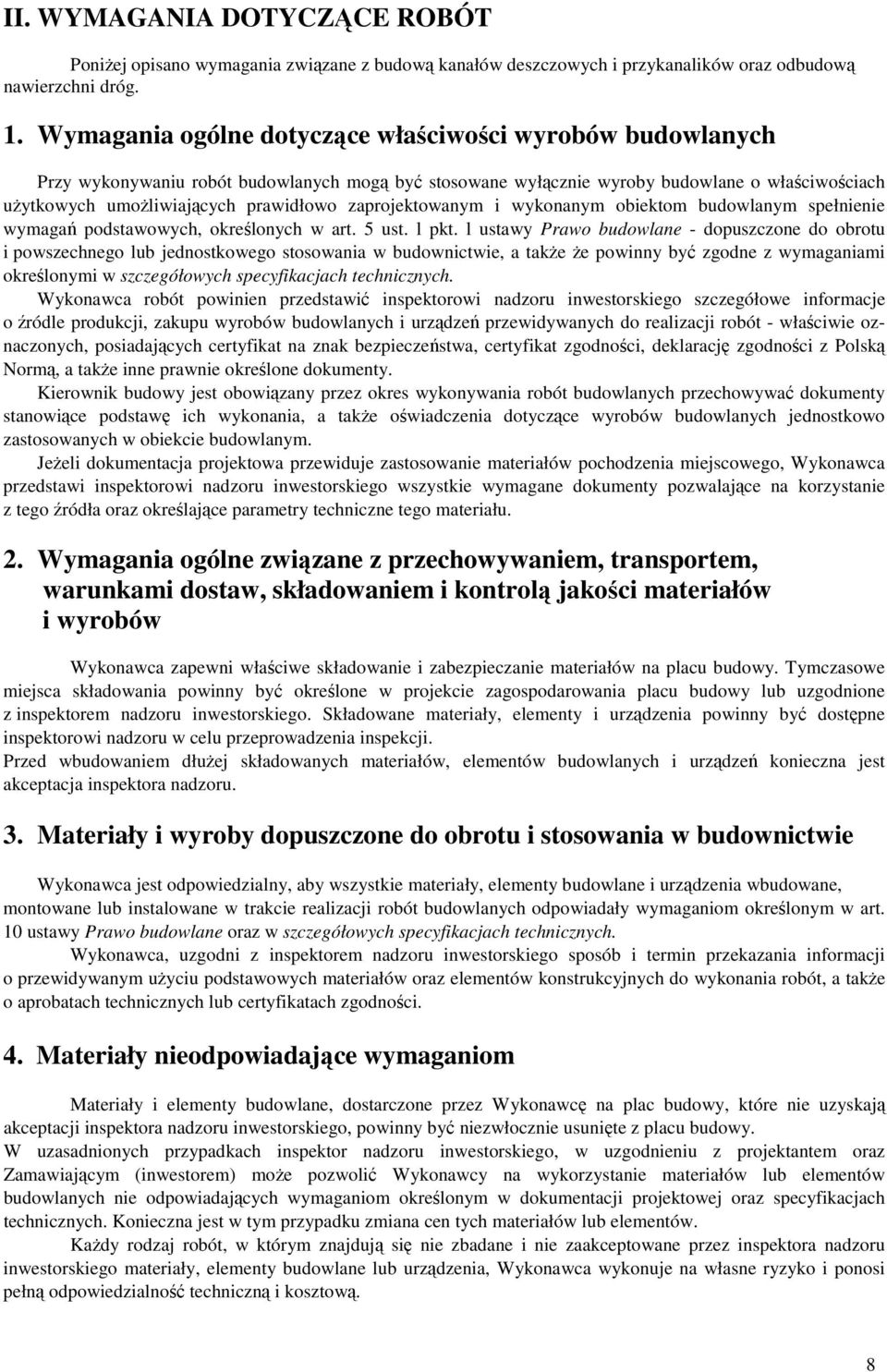 zaprojektowanym i wykonanym obiektom budowlanym spełnienie wymagań podstawowych, określonych w art. 5 ust. l pkt.