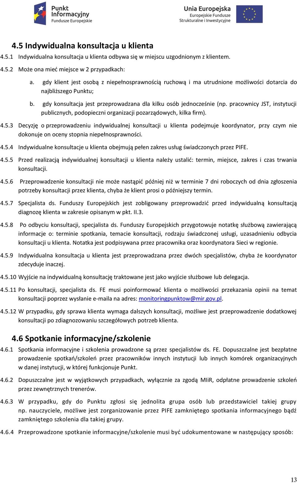 pracownicy JST, instytucji publicznych, podopieczni organizacji pozarządowych, kilka firm). 4.5.