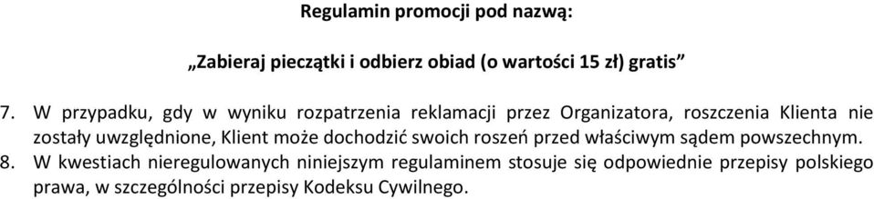 właściwym sądem powszechnym. 8.