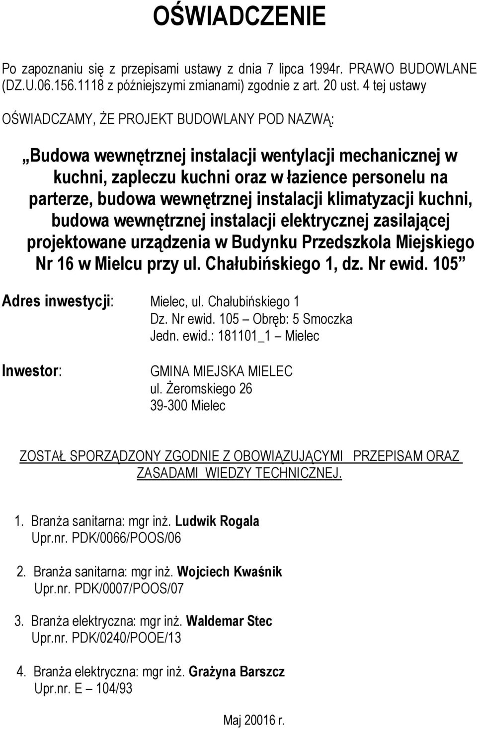 instalacji klimatyzacji kuchni, budowa wewnętrznej instalacji elektrycznej zasilającej projektowane urządzenia w Budynku Przedszkola Miejskiego Nr 16 w Mielcu przy ul. Chałubińskiego 1, dz. Nr ewid.