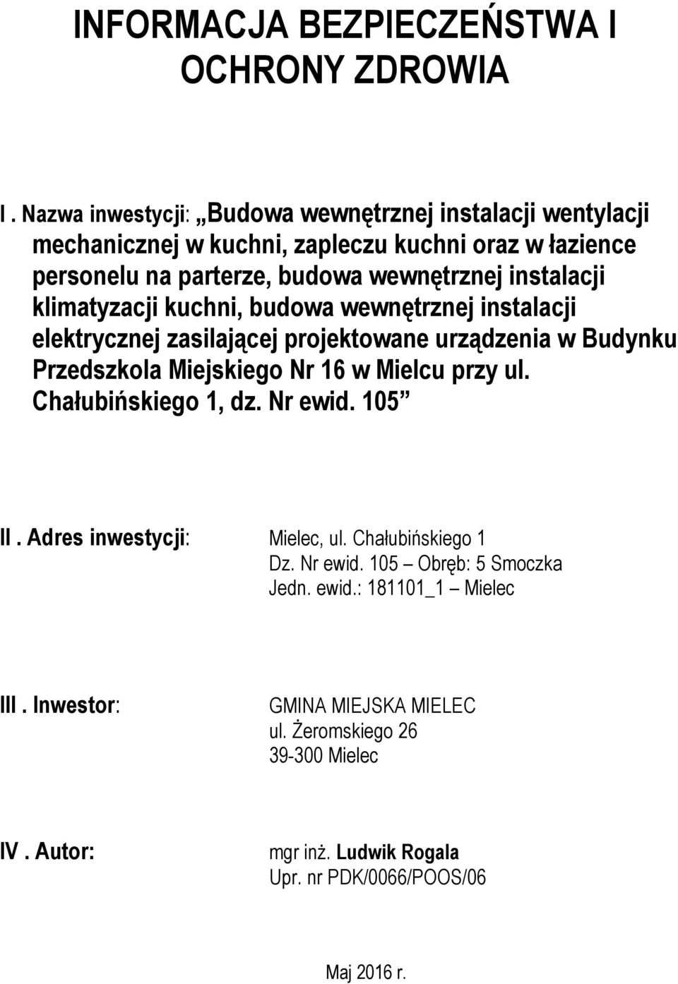instalacji klimatyzacji kuchni, budowa wewnętrznej instalacji elektrycznej zasilającej projektowane urządzenia w Budynku Przedszkola Miejskiego Nr 16 w Mielcu przy