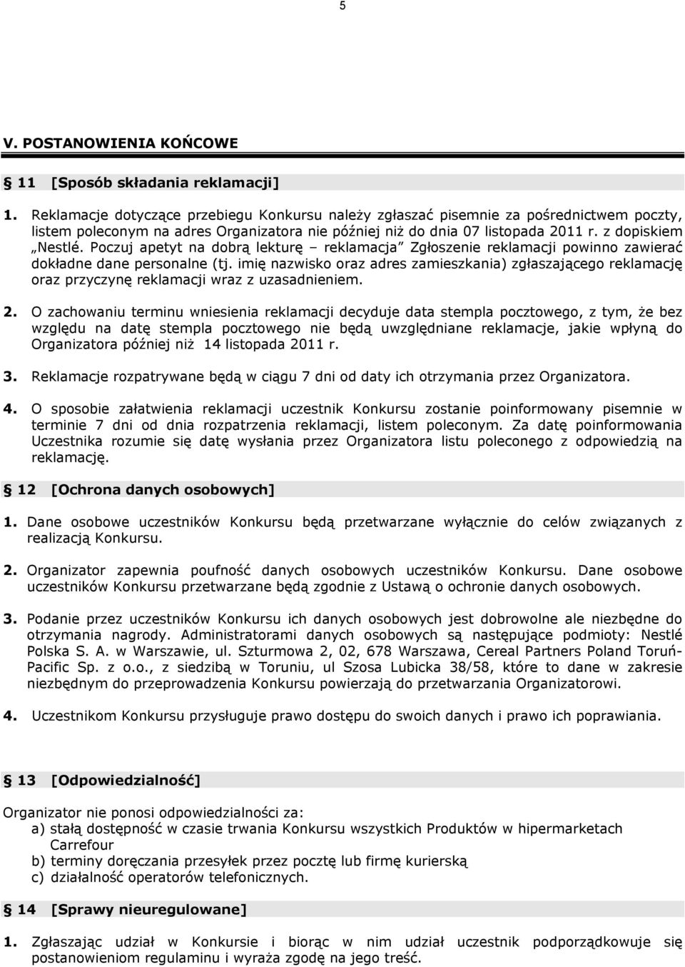 Poczuj apetyt na dobrą lekturę reklamacja Zgłoszenie reklamacji powinno zawierać dokładne dane personalne (tj.