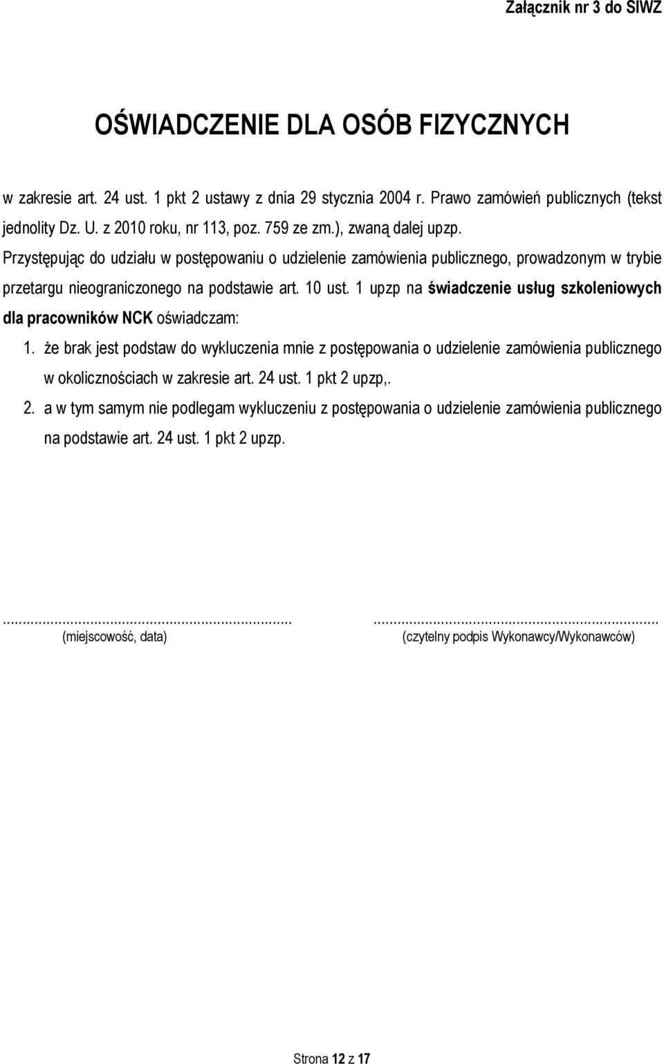 1 upzp na świadczenie usług szkoleniowych dla pracowników NCK oświadczam: 1.