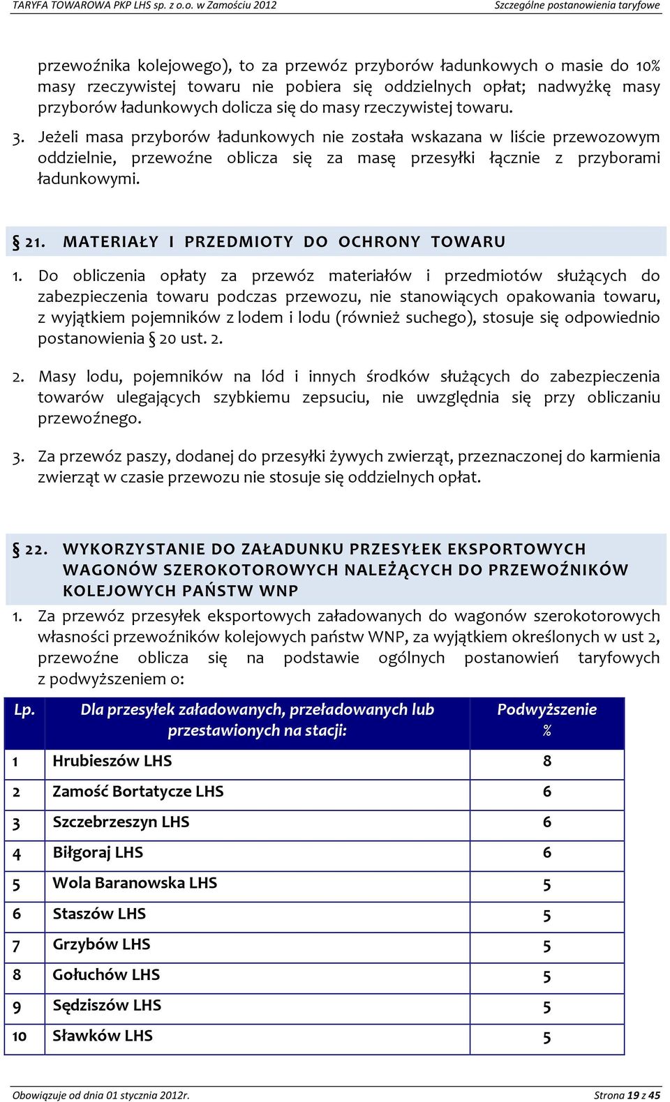 masy przyborów ładunkowych dolicza się do masy rzeczywistej towaru. 3.