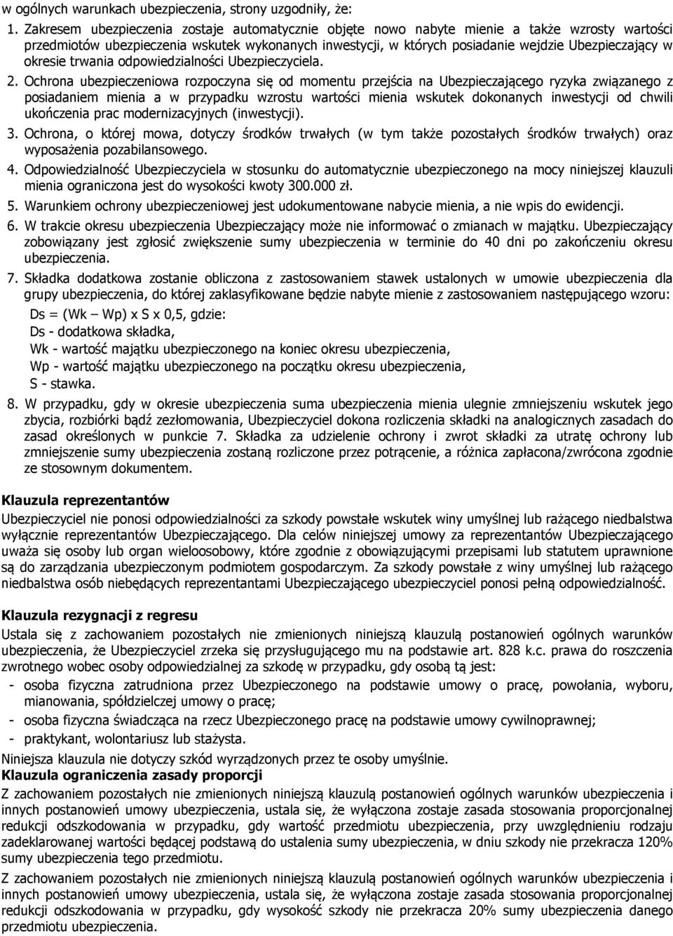 okresie trwania odpowiedzialności Ubezpieczyciela. 2.