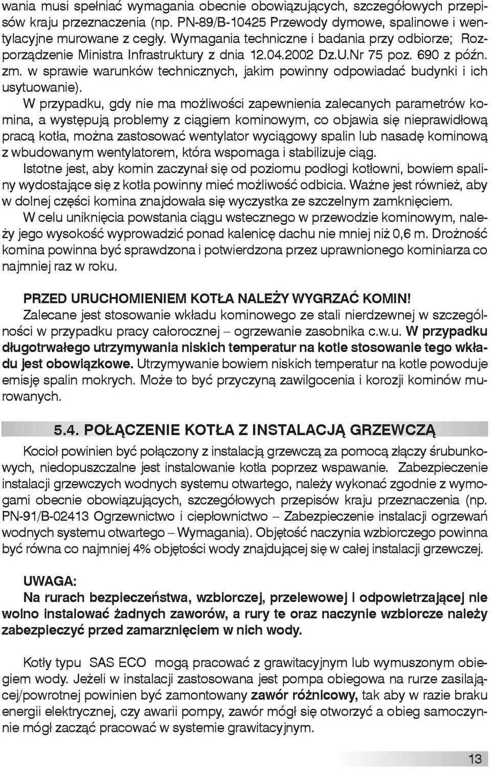 w sprawie warunków technicznych, jakim powinny odpowiadać budynki i ich usytuowanie).