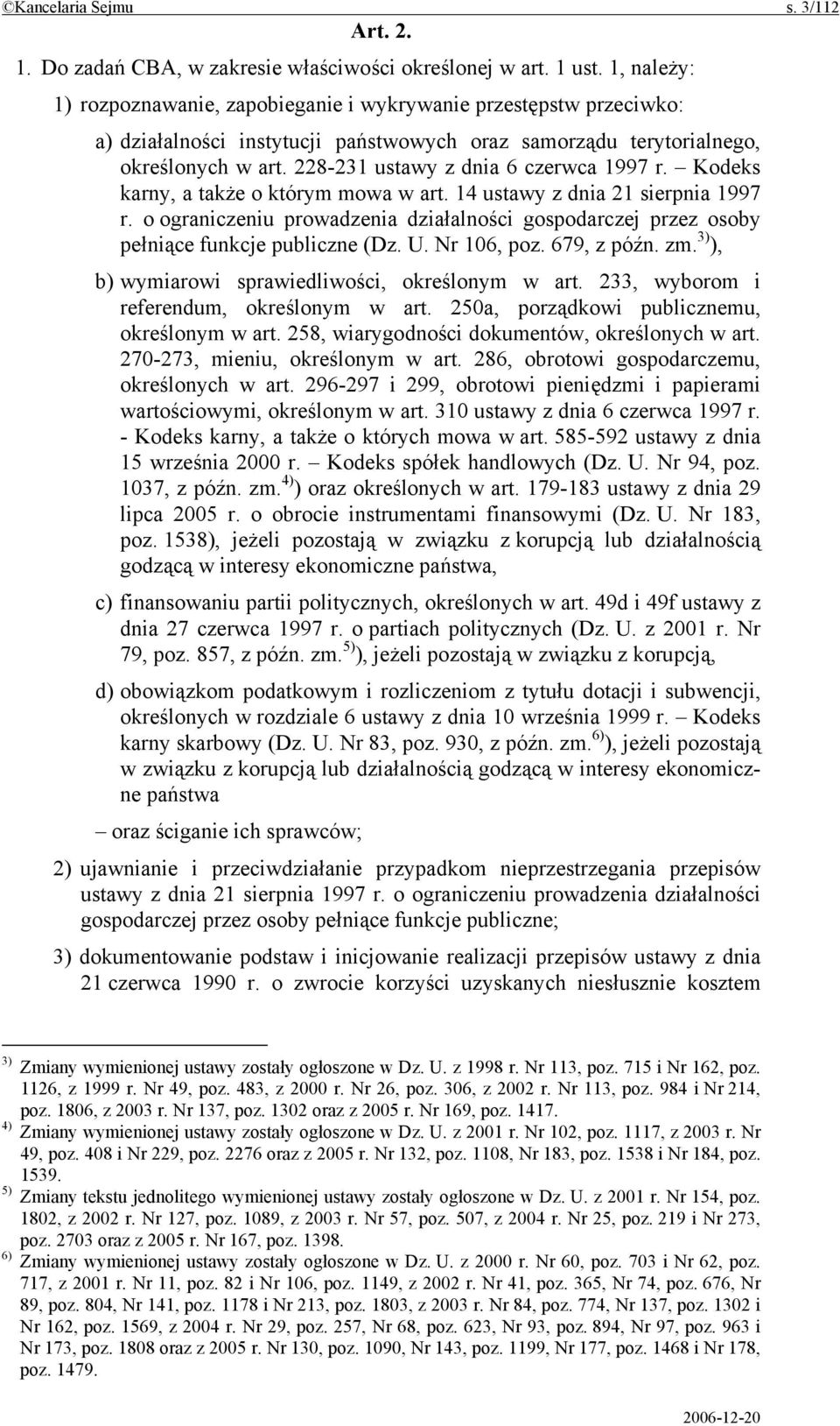 228-231 ustawy z dnia 6 czerwca 1997 r. Kodeks karny, a także o którym mowa w art. 14 ustawy z dnia 21 sierpnia 1997 r.