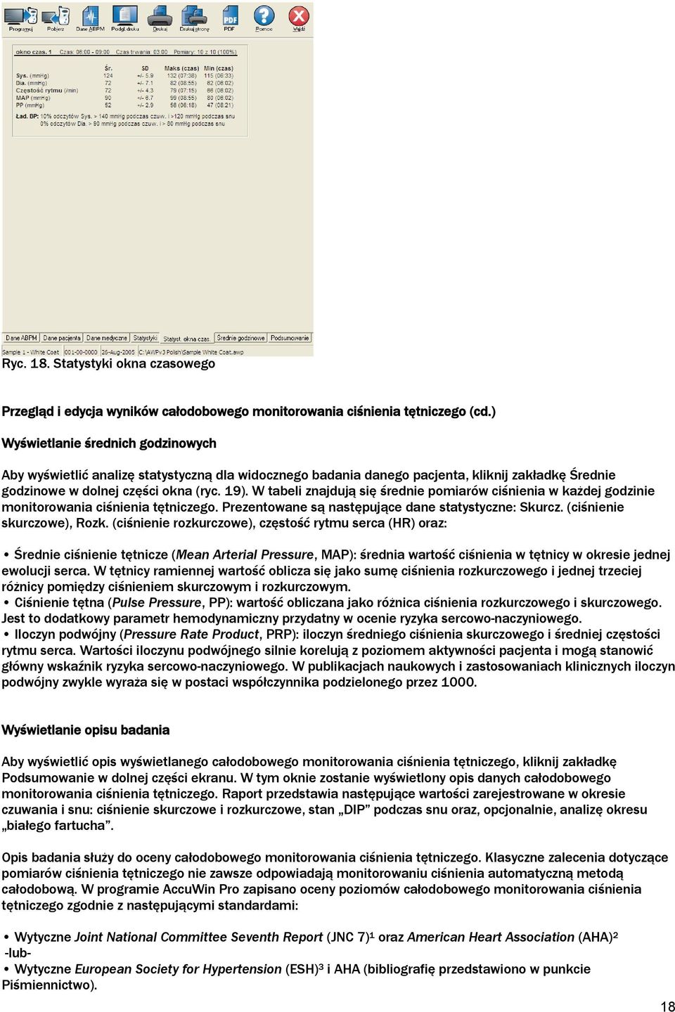 W tabeli znajdują się średnie pomiarów ciśnienia w każdej godzinie monitorowania ciśnienia tętniczego. Prezentowane są następujące dane statystyczne: Skurcz. (ciśnienie skurczowe), Rozk.
