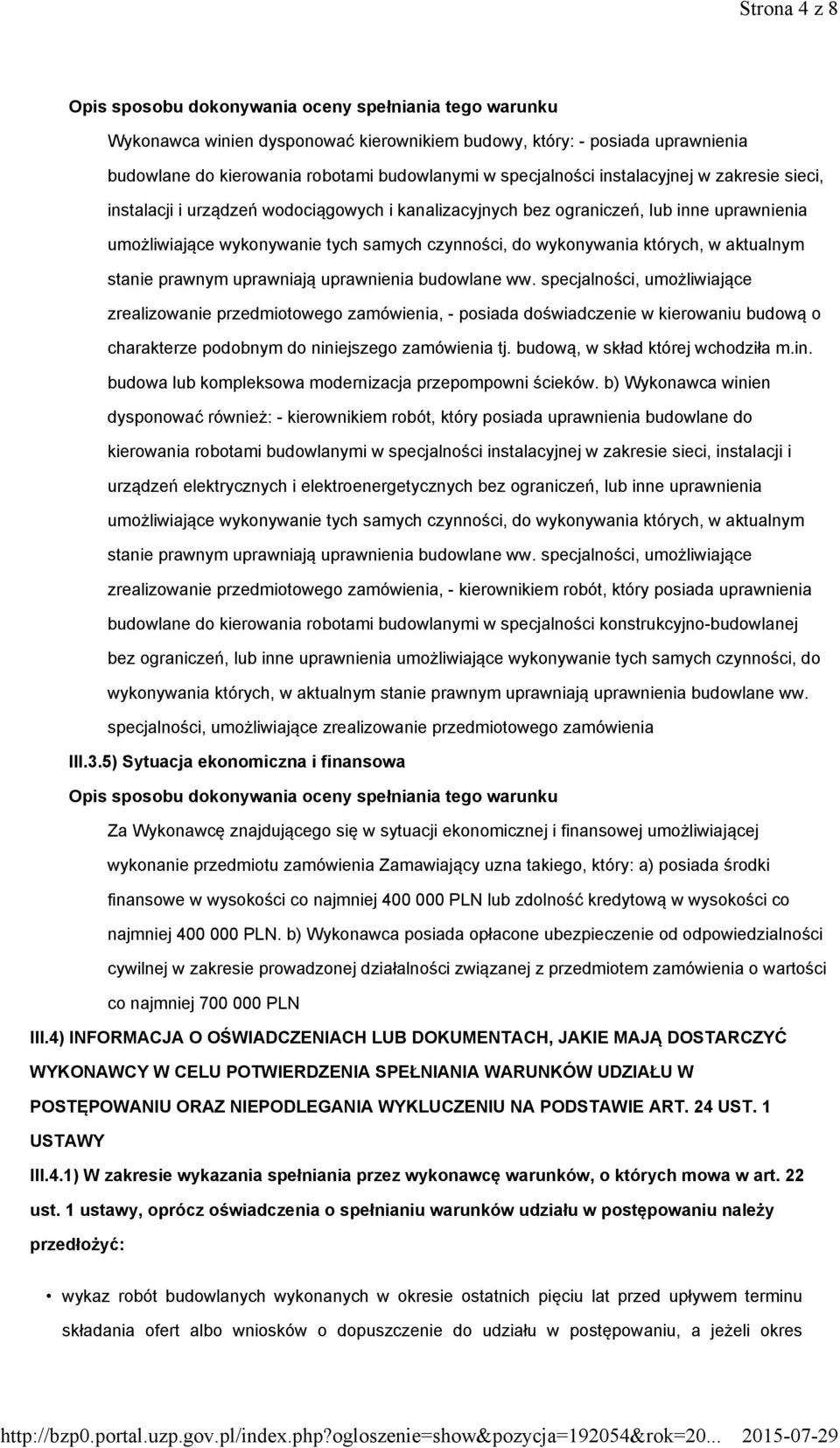 uprawnienia budowlane ww. specjalności, umożliwiające zrealizowanie przedmiotowego zamówienia, - posiada doświadczenie w kierowaniu budową o charakterze podobnym do niniejszego zamówienia tj.