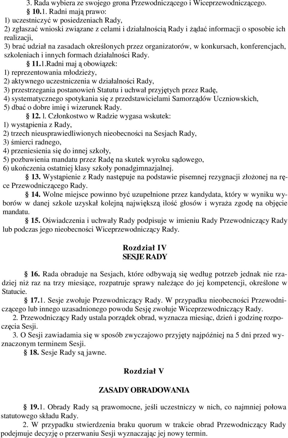 określonych przez organizatorów, w konkursach, konferencjach, szkoleniach i innych formach działalności Rady. 11