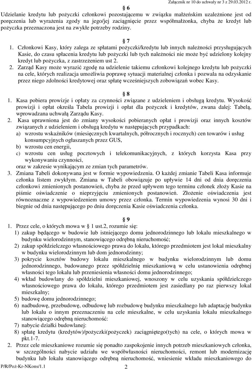 pożyczka przeznaczona jest na zwykłe potrzeby rodziny. 7 1.