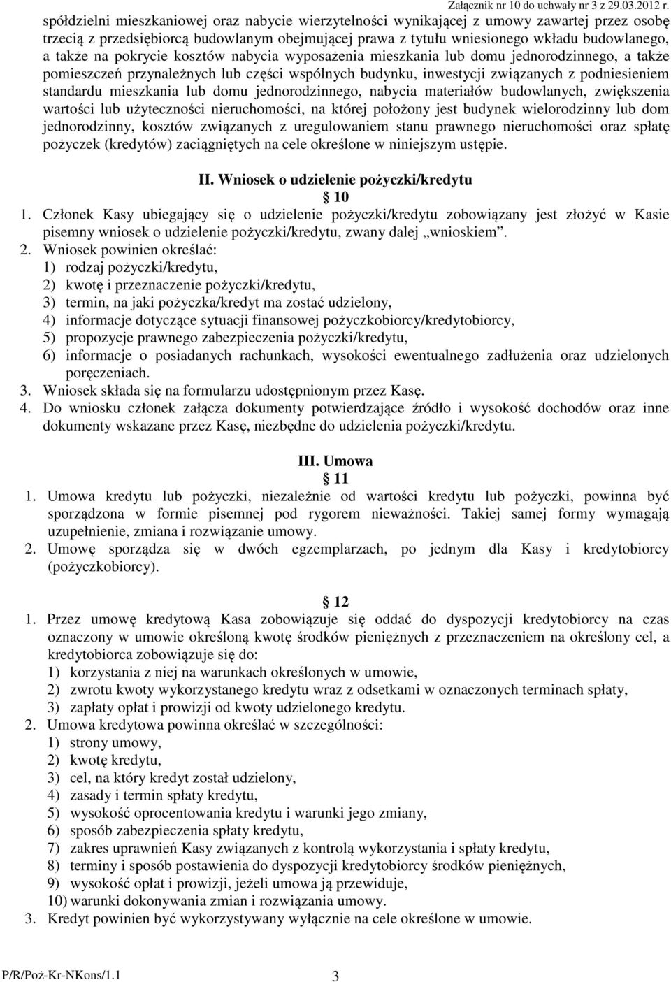 lub domu jednorodzinnego, nabycia materiałów budowlanych, zwiększenia wartości lub użyteczności nieruchomości, na której położony jest budynek wielorodzinny lub dom jednorodzinny, kosztów związanych