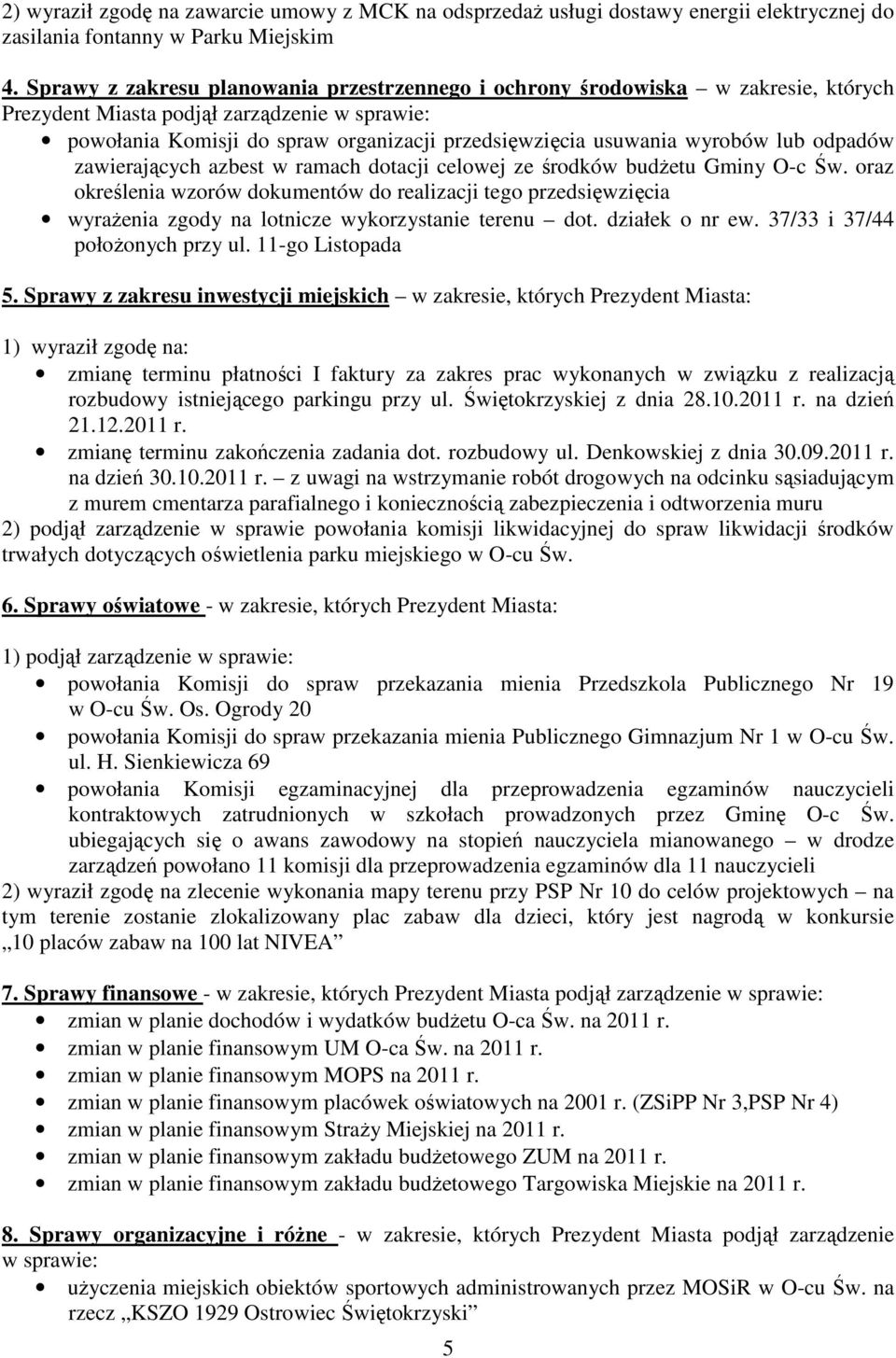 wyrobów lub odpadów zawierających azbest w ramach dotacji celowej ze środków budŝetu Gminy O-c Św.
