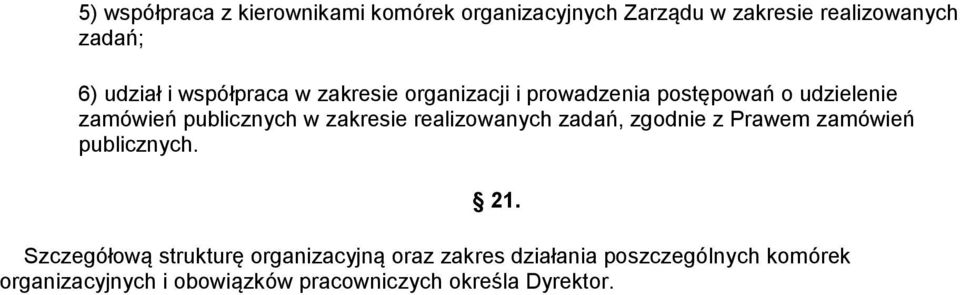 zakresie realizowanych zadań, zgodnie z Prawem zamówień publicznych. 21.