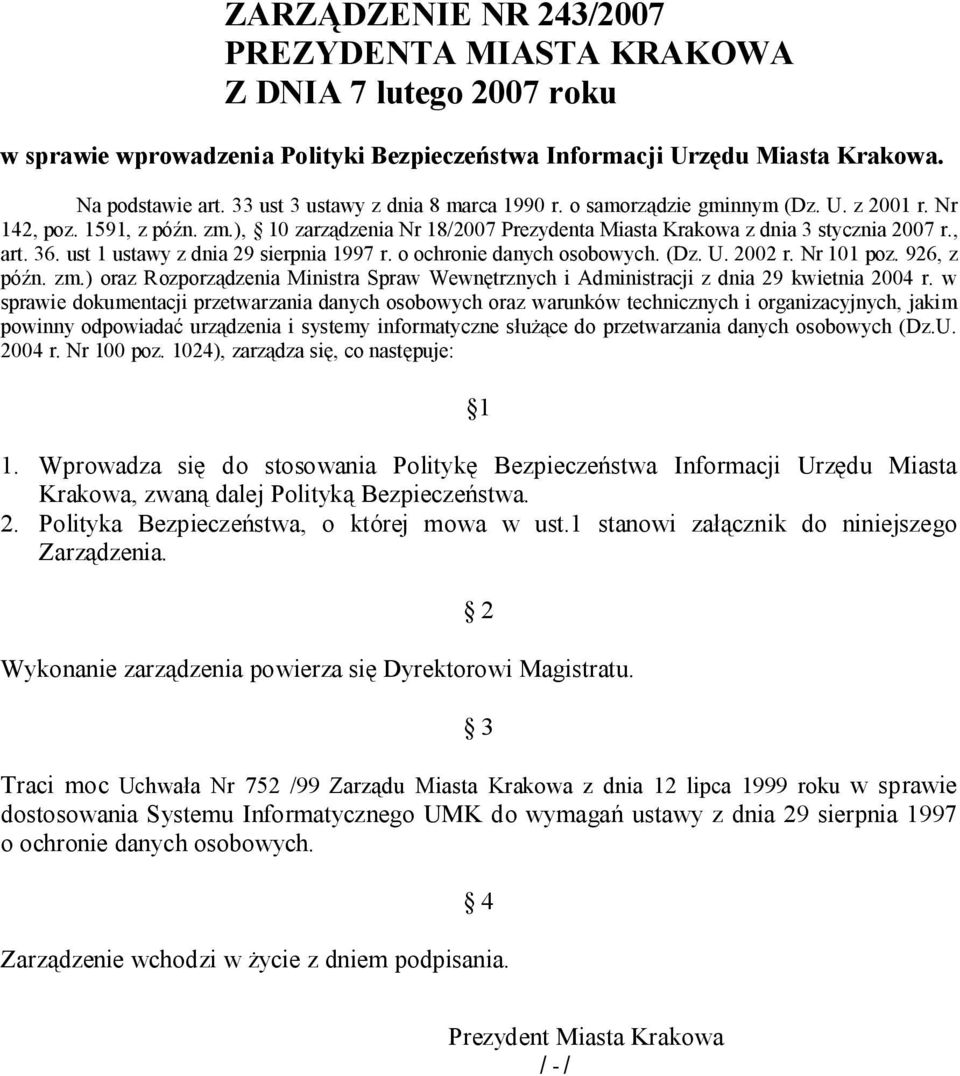 ust 1 ustawy z dnia 29 sierpnia 1997 r. o ochronie danych osobowych. (Dz. U. 2002 r. Nr 101 poz. 926, z późn. zm.