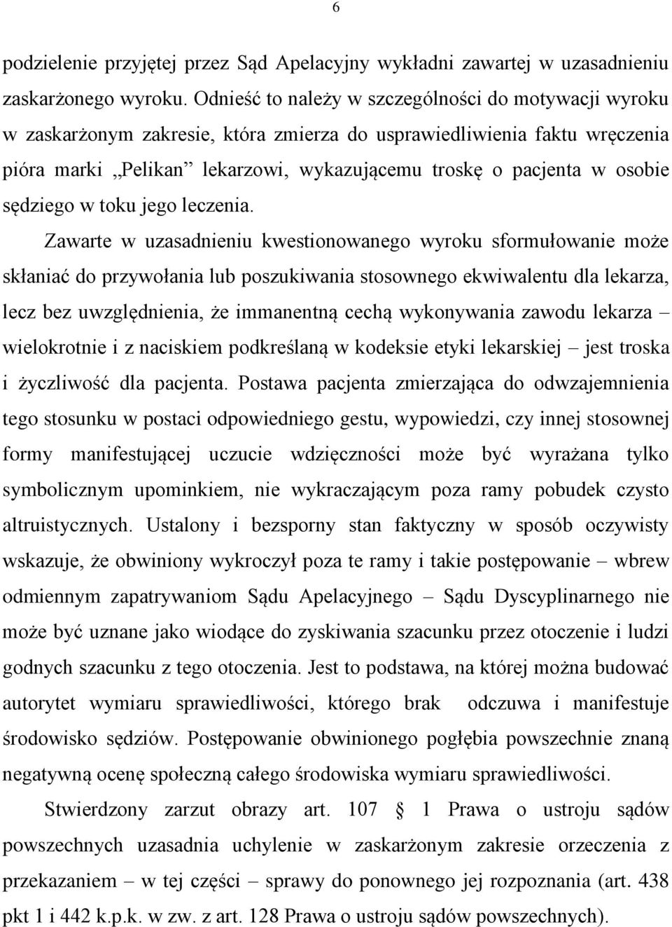 sędziego w toku jego leczenia.