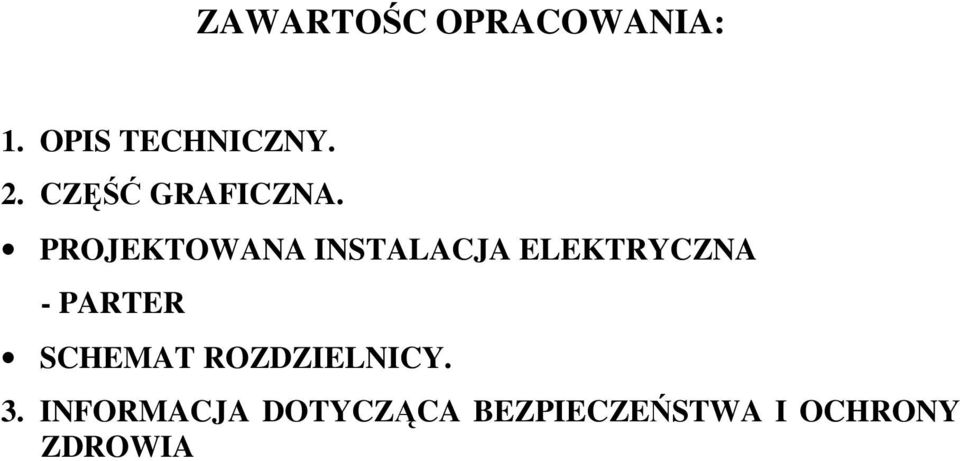 PROJEKTOWANA INSTALACJA ELEKTRYCZNA - PARTER