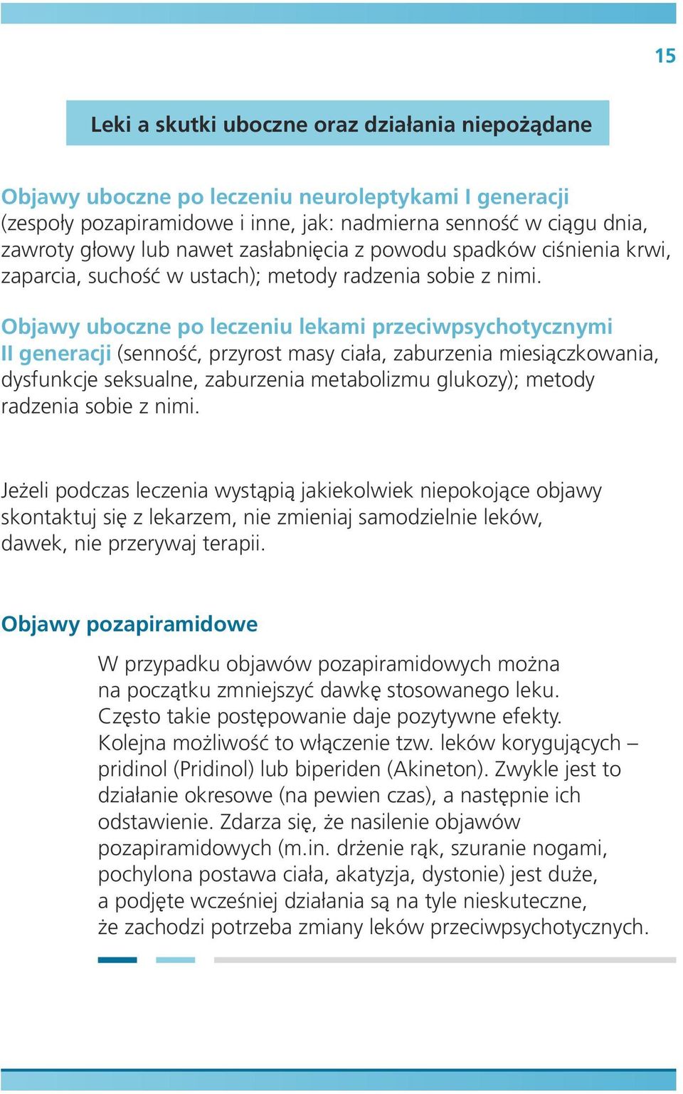 Objawy uboczne po leczeniu lekami przeciwpsychotycznymi II generacji (senność, przyrost masy ciała, zaburzenia miesiączkowania, dysfunkcje seksualne, zaburzenia metabolizmu glukozy); metody radzenia