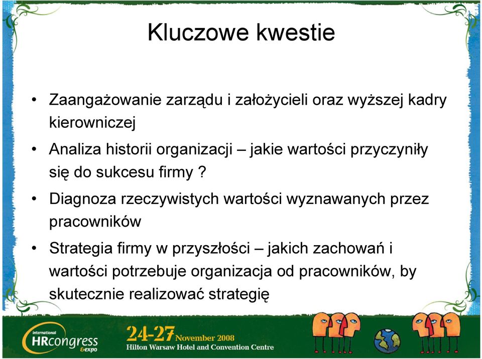 Diagnoza rzeczywistych wartości wyznawanych przez pracowników Strategia firmy w