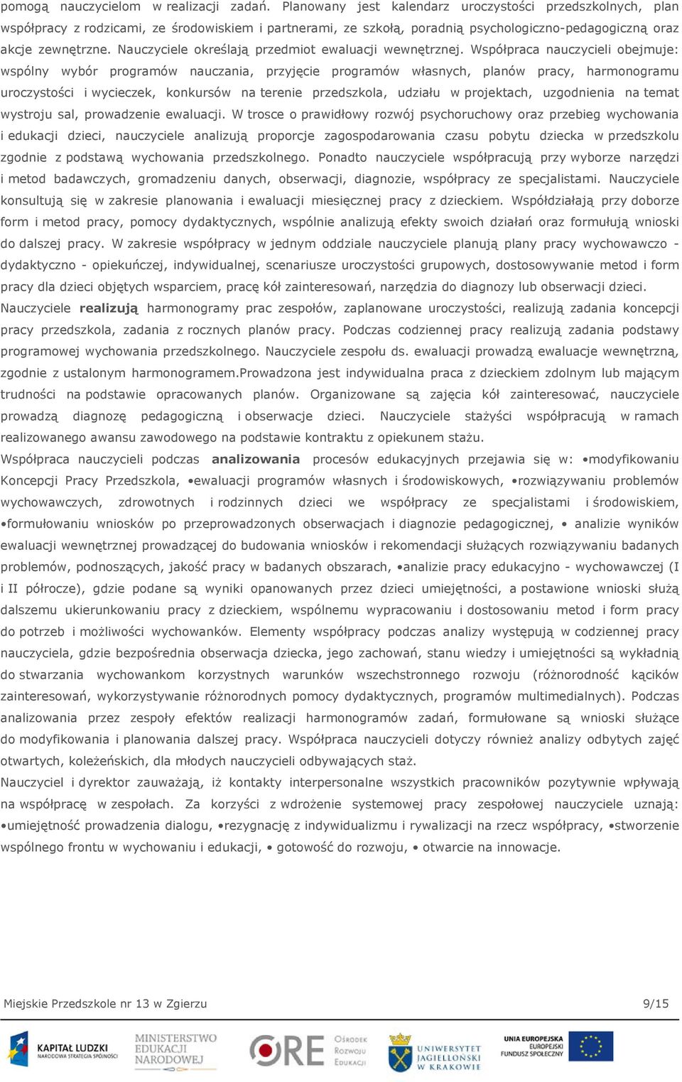 Nauczyciele określają przedmiot ewaluacji wewnętrznej.