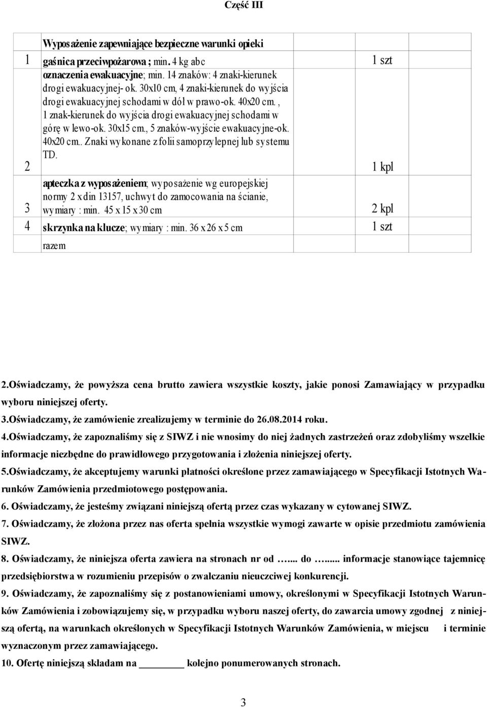 , 5 znaków-wyjście ewakuacyjne-ok. 40x0 cm.. Znaki wykonane z folii samoprzylepnej lub systemu TD.