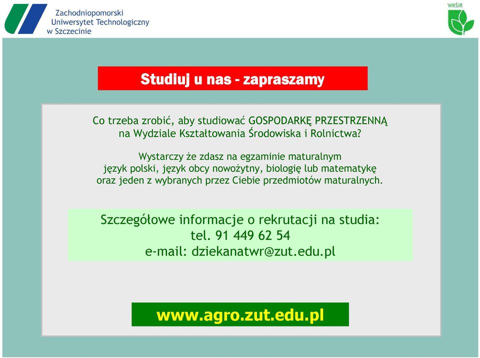 Wystarczy że zdasz na egzaminie maturalnym język polski, język obcy nowożytny, biologię lub matematykę