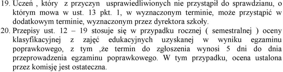 12 19 stosuje się w przypadku rocznej ( semestralnej ) oceny klasyfikacyjnej z zajęć edukacyjnych uzyskanej w wyniku egzaminu