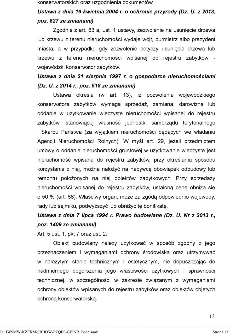 nieruchomości wpisanej do rejestru zabytków - wojewódzki konserwator zabytków. Ustawa z dnia 21 sierpnia 1997 r. o gospodarce nieruchomościami (Dz. U. z 2014 r., poz.