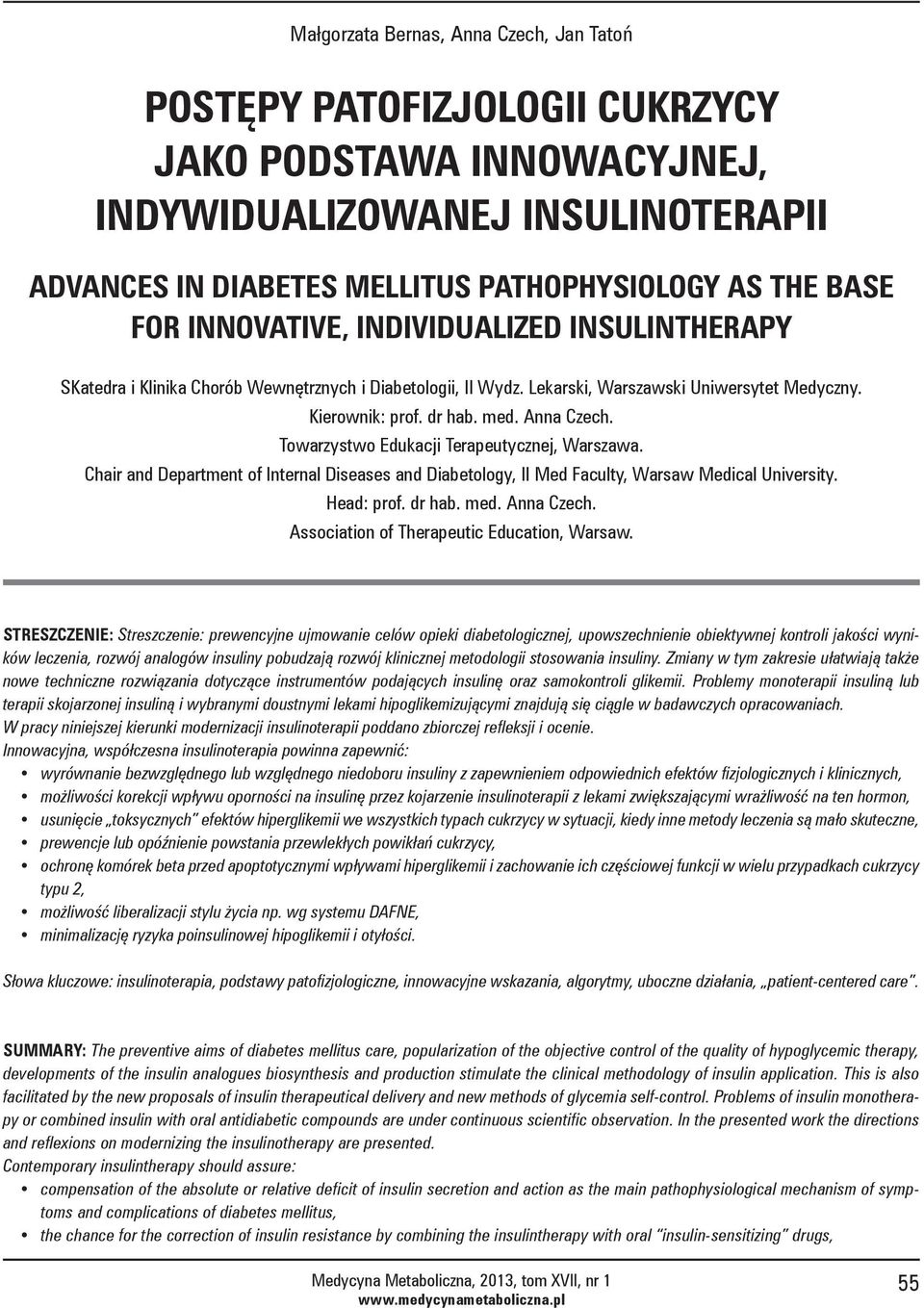 Towarzystwo Edukacji Terapeutycznej, Warszawa. Chair and Department of Internal Diseases and Diabetology, II Med Faculty, Warsaw Medical University. Head: prof. dr hab. med. Anna Czech.