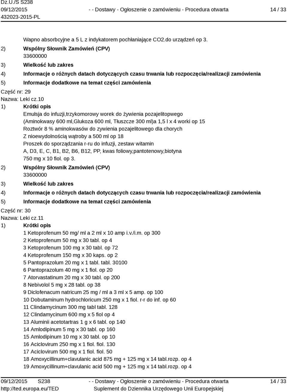 chorych Z nioewydolnością wątroby a 500 ml op 18 Proszek do sporządzania r-ru do infuzji, zestaw witamin A, D3, E, C, B1, B2, B6, B12, PP, kwas foliowy,pantotenowy,biotyna 750 mg x 10 fiol. op 3.