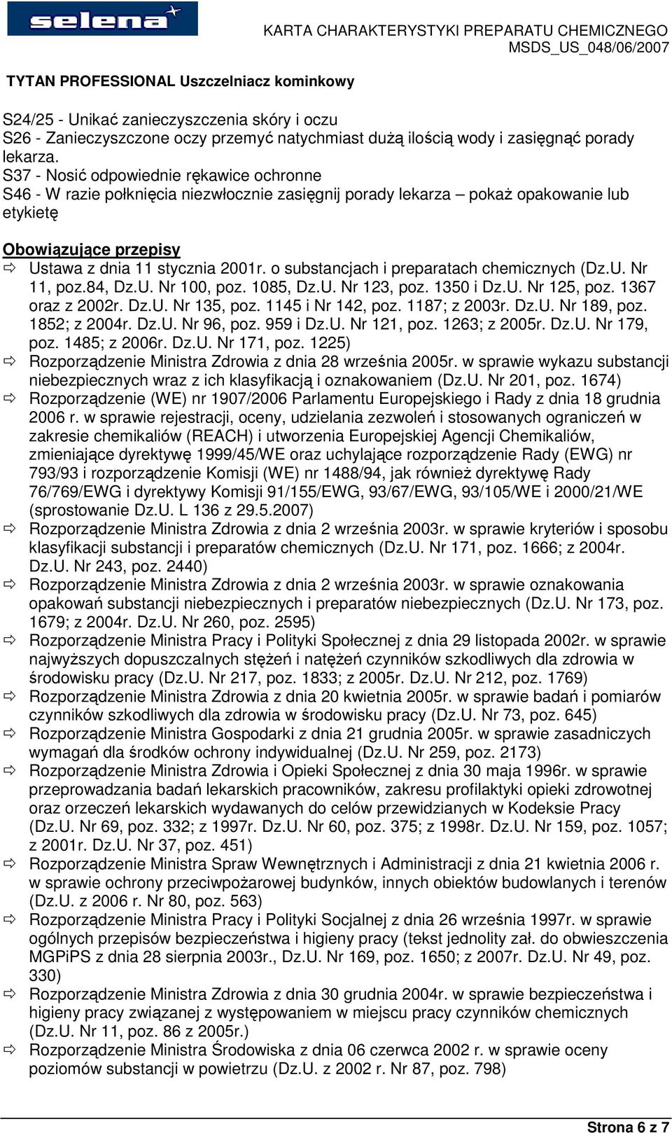 o substancjach i preparatach chemicznych (Dz.U. Nr 11, poz.84, Dz.U. Nr 100, poz. 1085, Dz.U. Nr 123, poz. 1350 i Dz.U. Nr 125, poz. 1367 oraz z 2002r. Dz.U. Nr 135, poz. 1145 i Nr 142, poz.