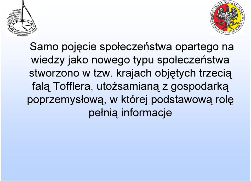 krajach objętych trzecią falą Tofflera, utożsamianą z