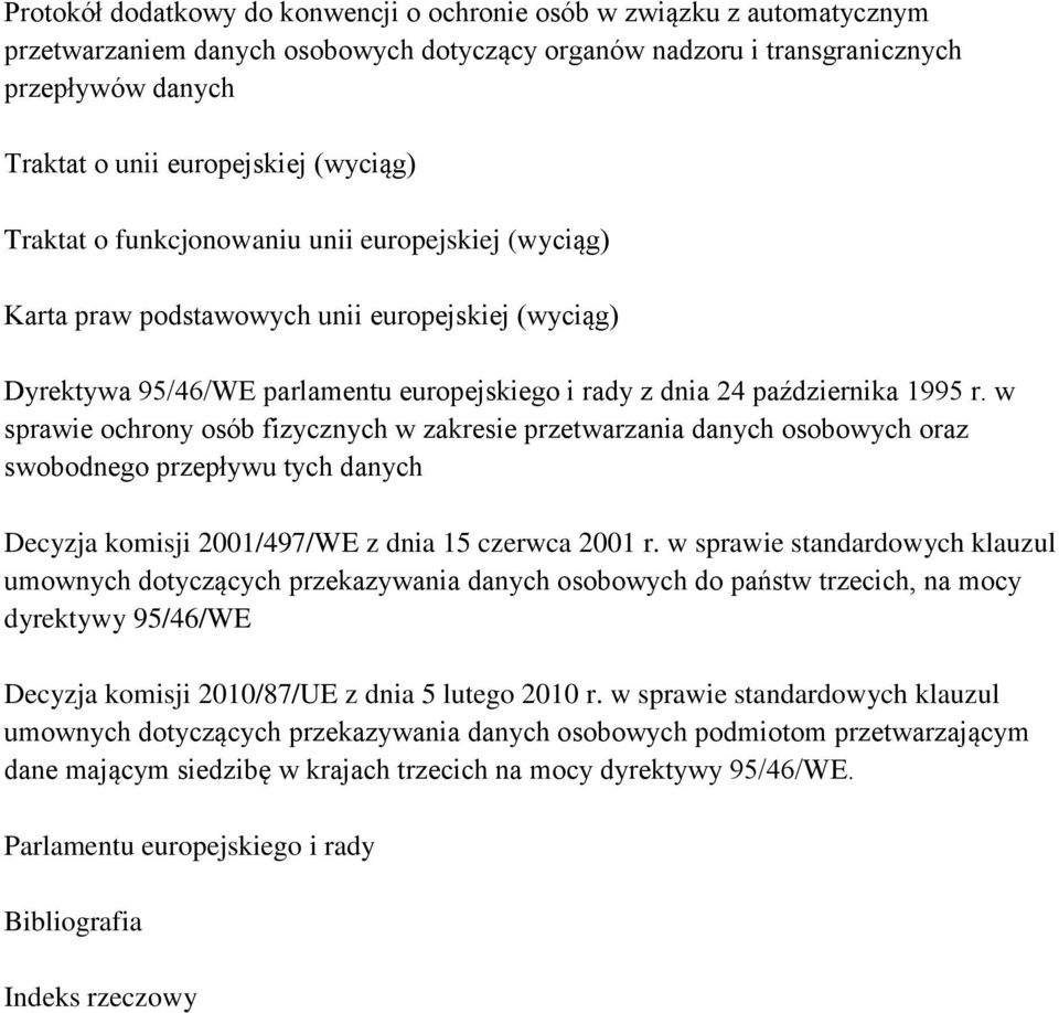 w sprawie ochrony osób fizycznych w zakresie przetwarzania danych osobowych oraz swobodnego przepływu tych danych Decyzja komisji 2001/497/WE z dnia 15 czerwca 2001 r.