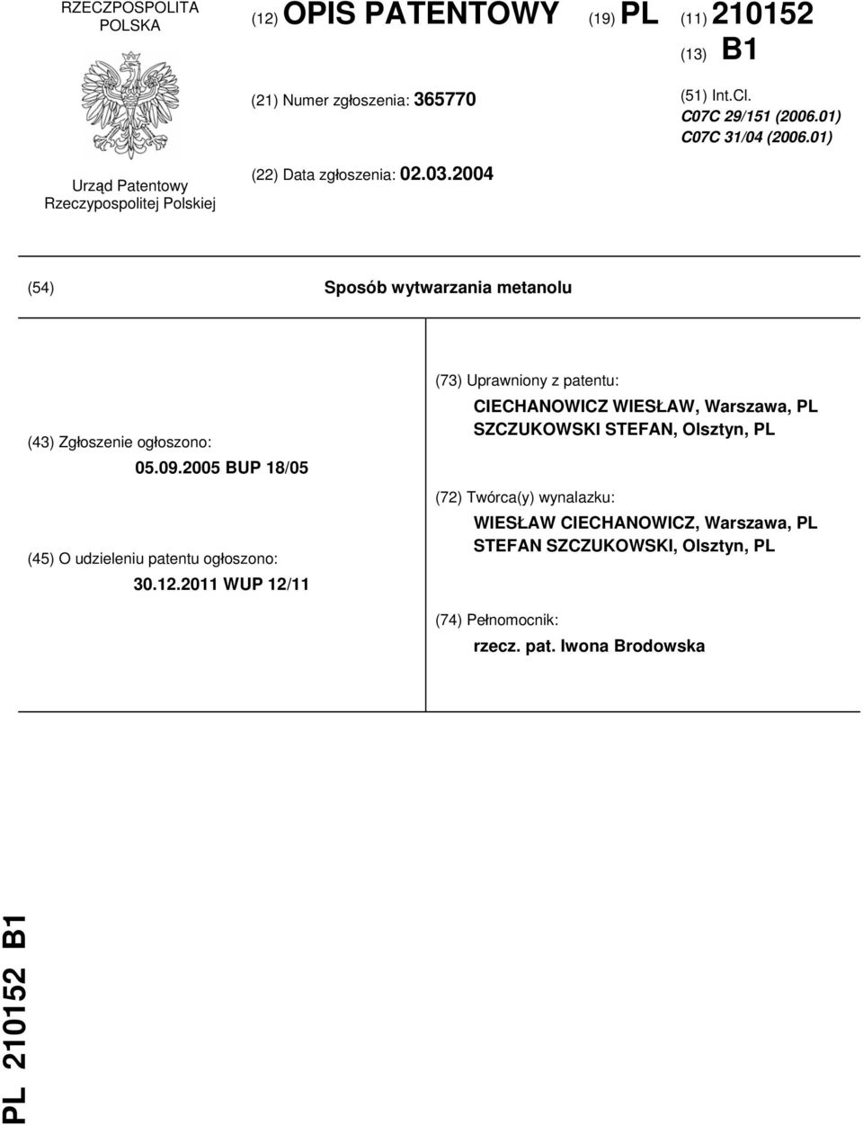 2005 BUP 18/05 (45) O udzieleniu patentu ogłoszono: 30.12.