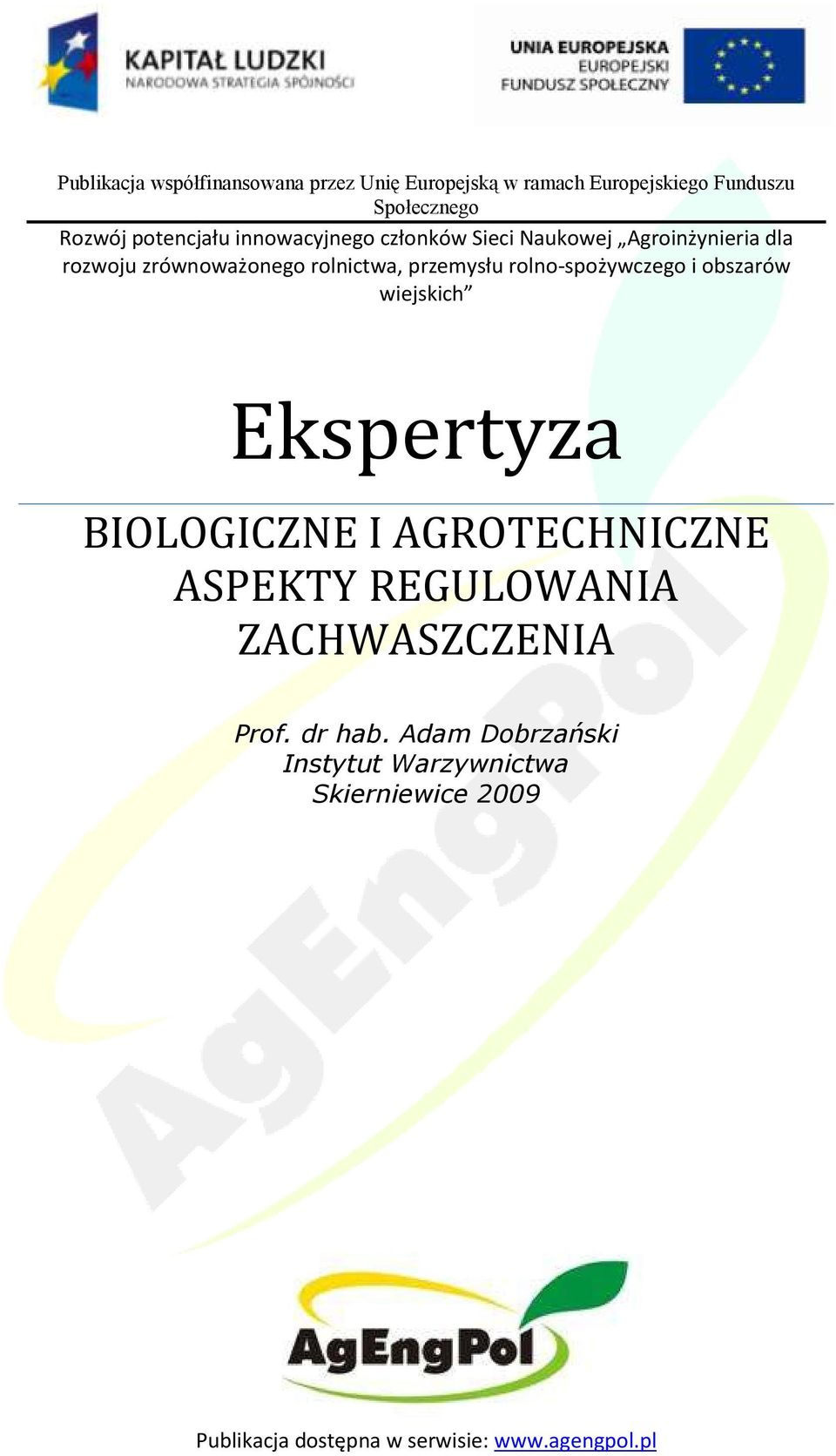 przemysłu rolno-spożywczego i obszarów wiejskich Ekspertyza BIOLOGICZNE I AGROTECHNICZNE ASPEKTY REGULOWANIA