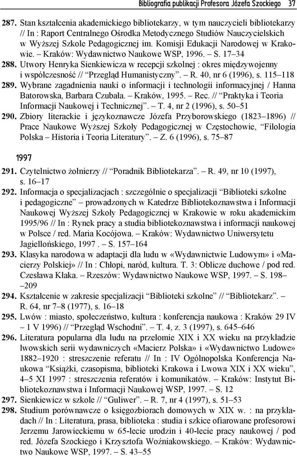 Komisji Edukacji Narodowej w Krakowie. Kraków: Wydawnictwo Naukowe WSP, 1996. S. 17 34 288.