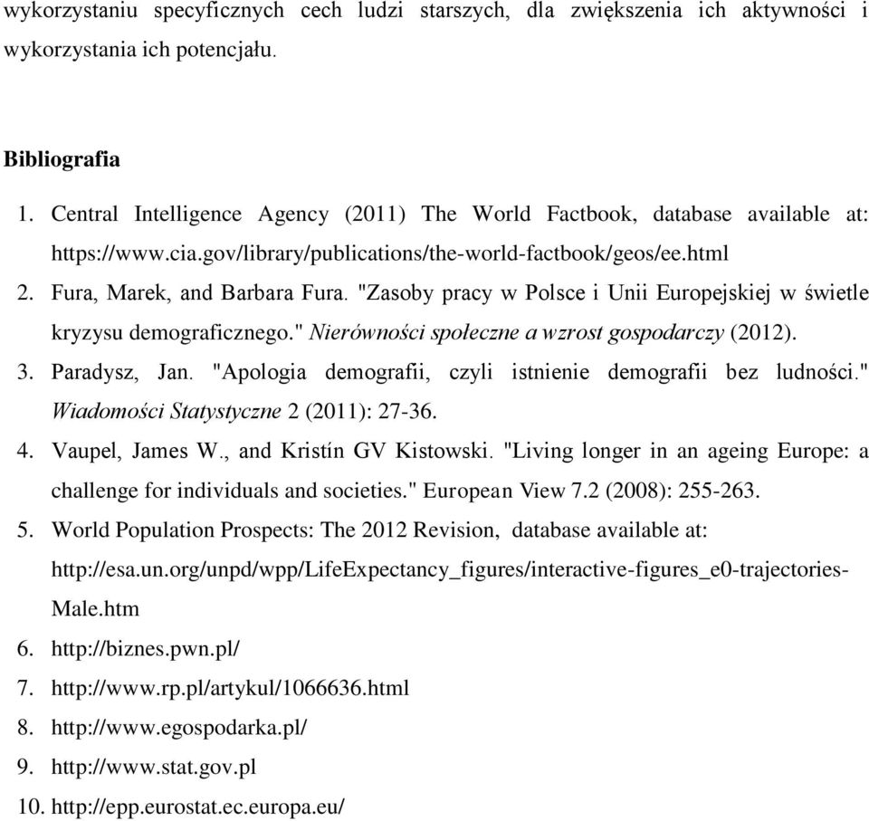 "Zasoby pracy w Polsce i Unii Europejskiej w świetle kryzysu demograficznego." Nierówności społeczne a wzrost gospodarczy (2012). 3. Paradysz, Jan.