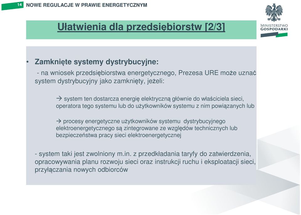 energetyczne użytkowników systemu dystrybucyjnego elektroenergetycznego są zintegrowane ze względów technicznych lub bezpieczeństwa pracy sieci elektroenergetycznej -