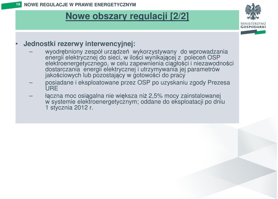 i utrzymywania jej parametrów jakościowych lub pozostający w gotowości do pracy posiadane i eksploatowane przez OSP po uzyskaniu zgody Prezesa URE