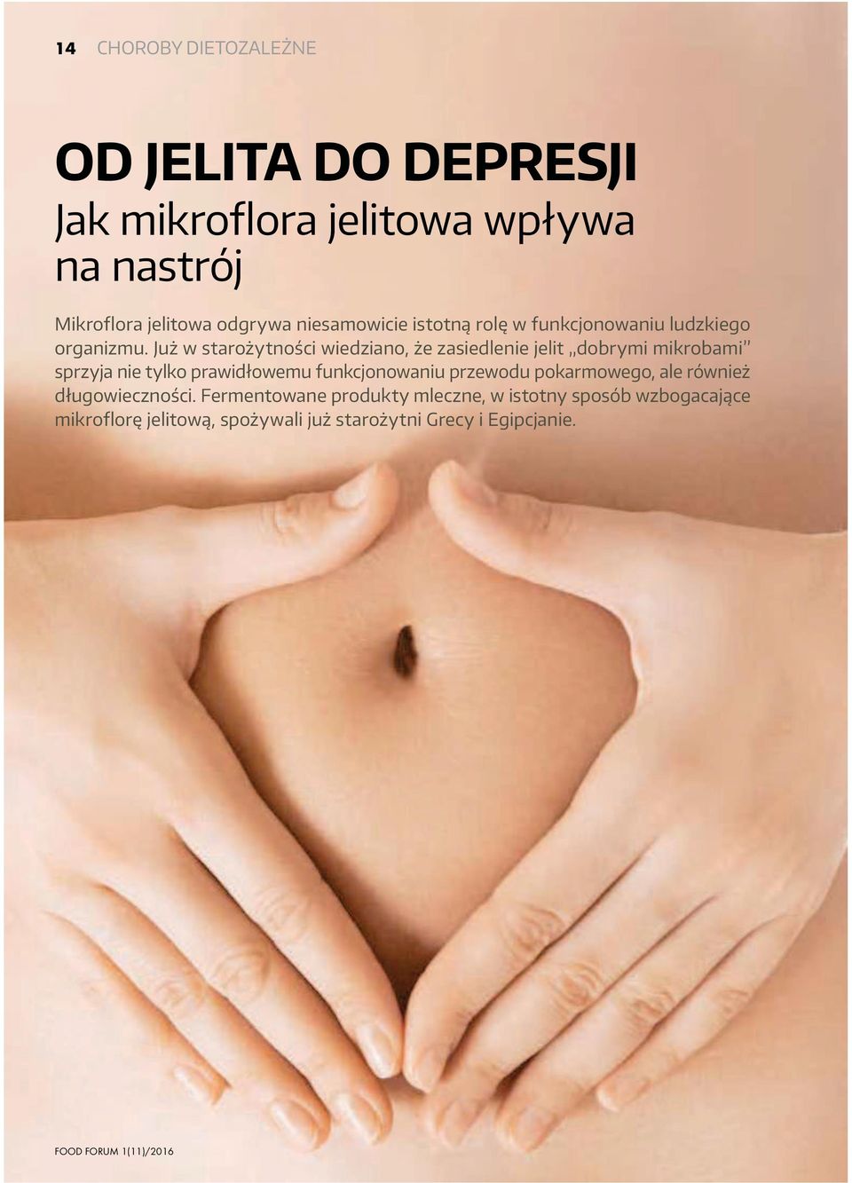 Już w starożytności wiedziano, że zasiedlenie jelit dobrymi mikrobami sprzyja nie tylko prawidłowemu