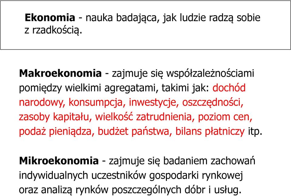 konsumpcja, inwestycje, oszczędności, zasoby kapitału, wielkość zatrudnienia, poziom cen, podaż pieniądza, budżet