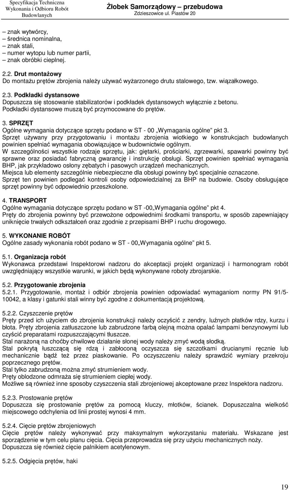 SPRZĘT Ogólne wymagania dotyczące sprzętu podano w ST - 00 Wymagania ogólne pkt 3.
