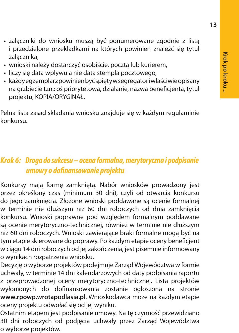 : oś priorytetowa, działanie, nazwa beneficjenta, tytuł projektu, KOPIA/ORYGINAŁ. Pełna lista zasad składania wniosku znajduje się w każdym regulaminie konkursu.