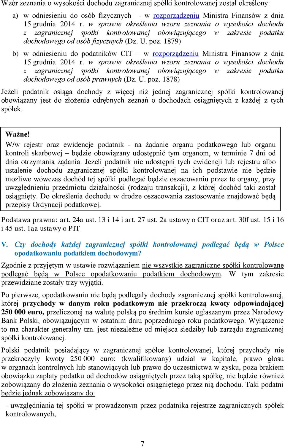 1879) b) w odniesieniu do podatników CIT w rozporządzeniu Ministra Finansów z dnia 15 grudnia 2014 r.