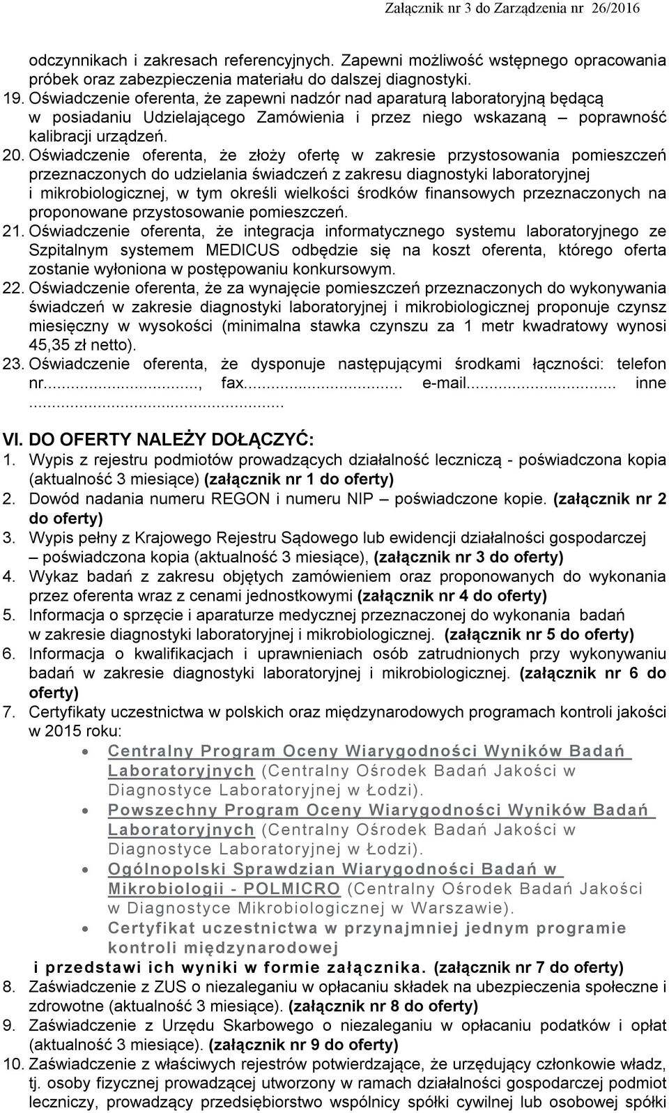 Oświadczenie oferenta, że złoży ofertę w zakresie przystosowania pomieszczeń przeznaczonych do udzielania świadczeń z zakresu diagnostyki laboratoryjnej i mikrobiologicznej, w tym określi wielkości