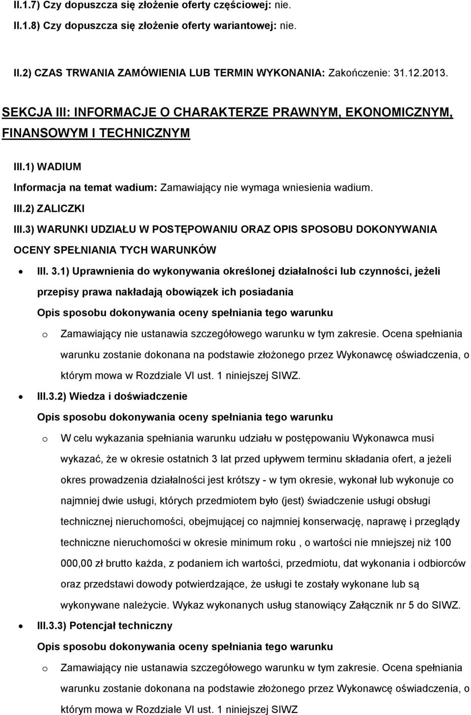 3) WARUNKI UDZIAŁU W POSTĘPOWANIU ORAZ OPIS SPOSOBU DOKONYWANIA OCENY SPEŁNIANIA TYCH WARUNKÓW III. 3.