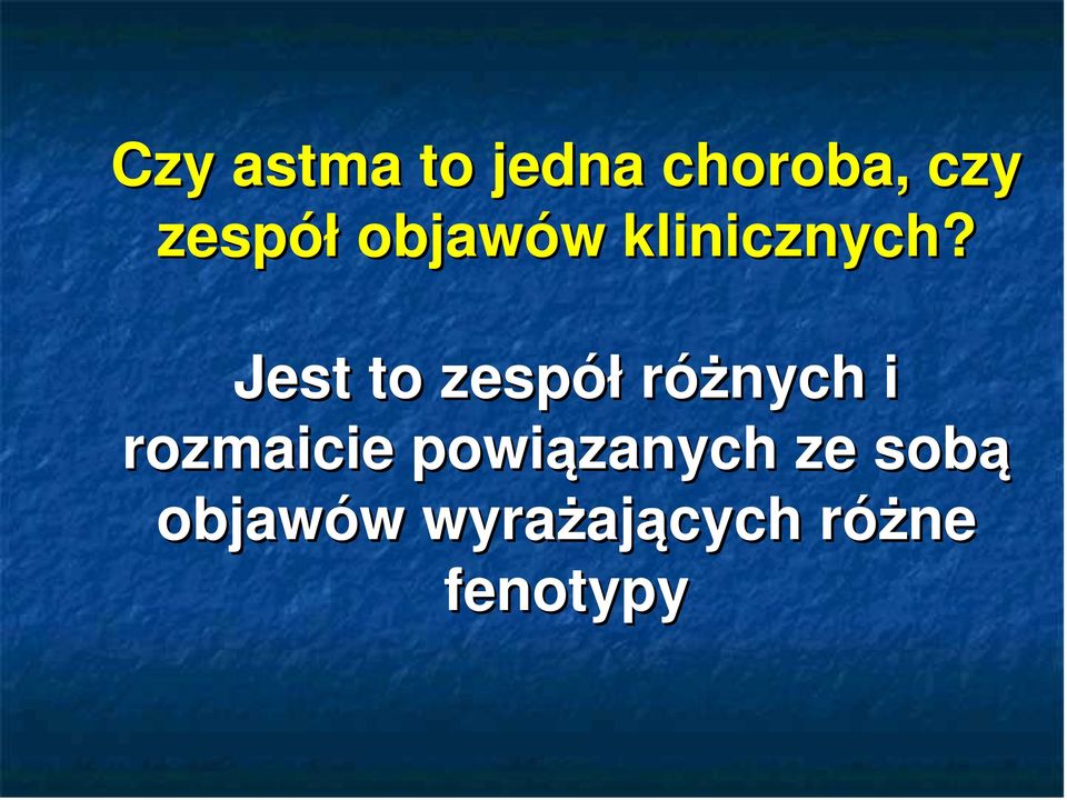 Jest to zespół różnych i rozmaicie